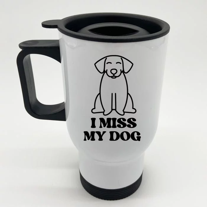 I Miss My Dog Funny Saying Front & Back Stainless Steel Travel Mug