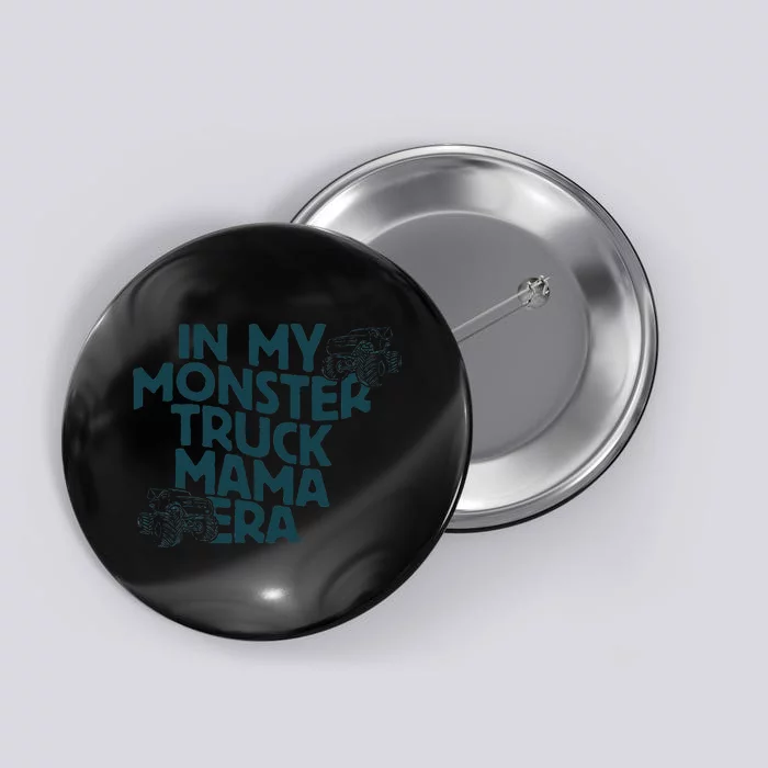 In My Monster Truck Mama Era Gift Button