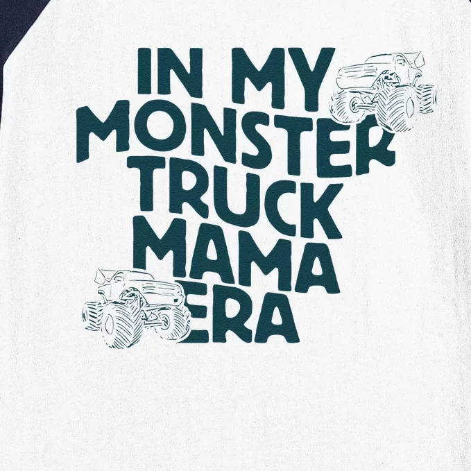 In My Monster Truck Mama Era Gift Baseball Sleeve Shirt