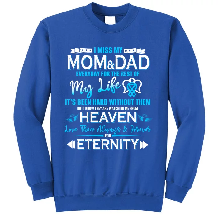 I Miss My Mom And Dad Love You Always And Forever For Eternity Great Gift Tall Sweatshirt