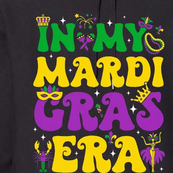 In My Mardi Gras Era Carnival Mardi Gras Premium Hoodie