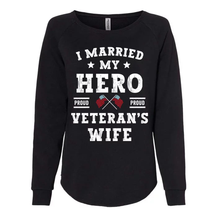 I Married My Hero Proud VeteranS Wife Memorial Day Vintage Womens California Wash Sweatshirt