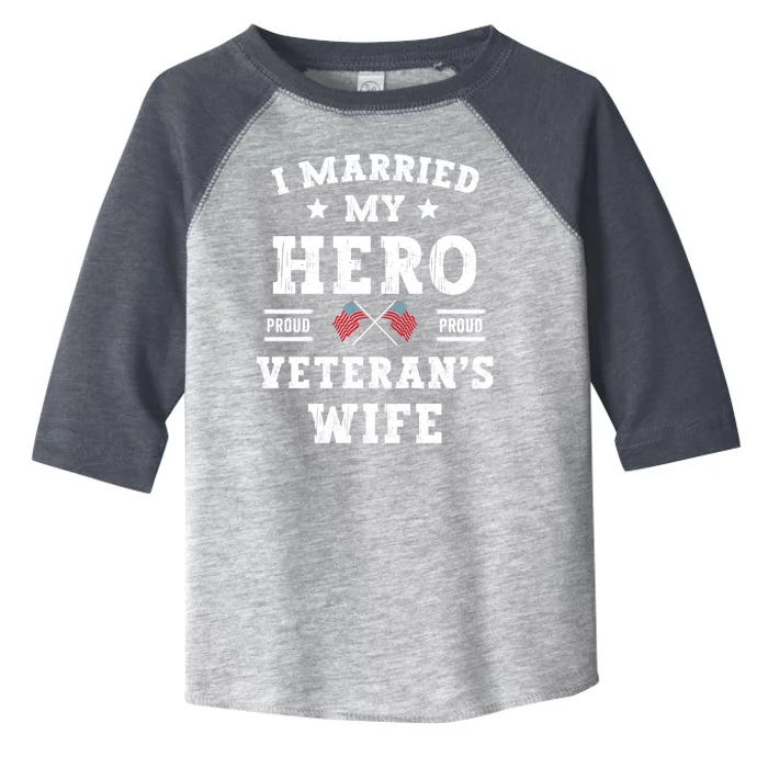 I Married My Hero Proud VeteranS Wife Memorial Day Vintage Toddler Fine Jersey T-Shirt