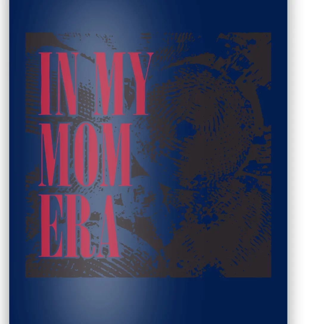 In My Mom Era Poster