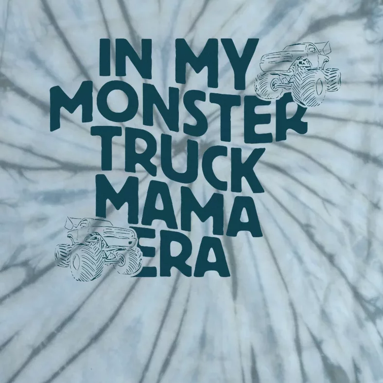 In My Monster Truck Mama Era Tie-Dye T-Shirt