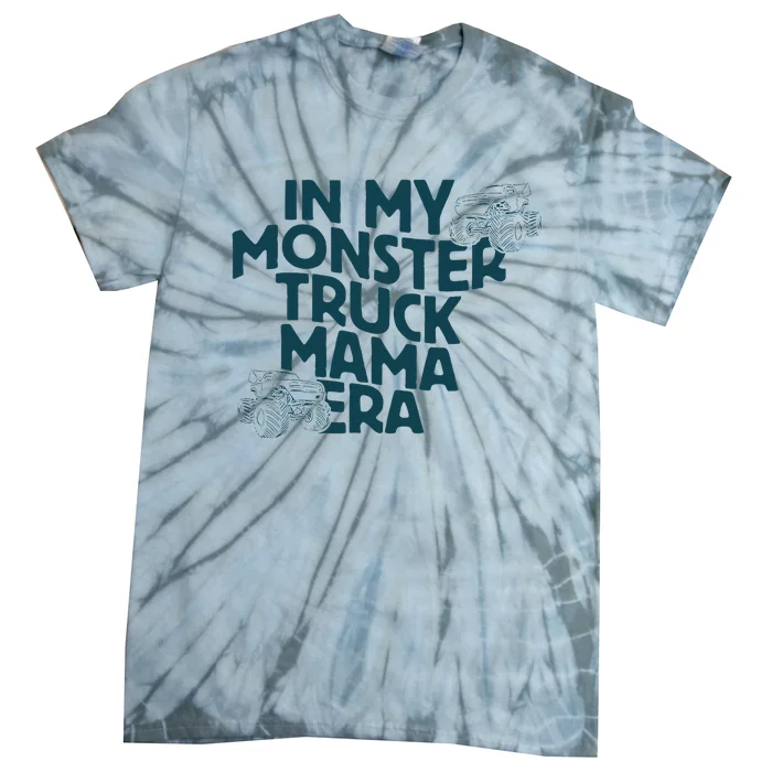 In My Monster Truck Mama Era Tie-Dye T-Shirt