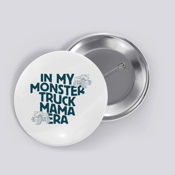 In My Monster Truck Mama Era Button