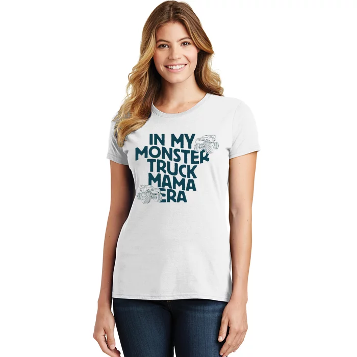 In My Monster Truck Mama Era Women's T-Shirt