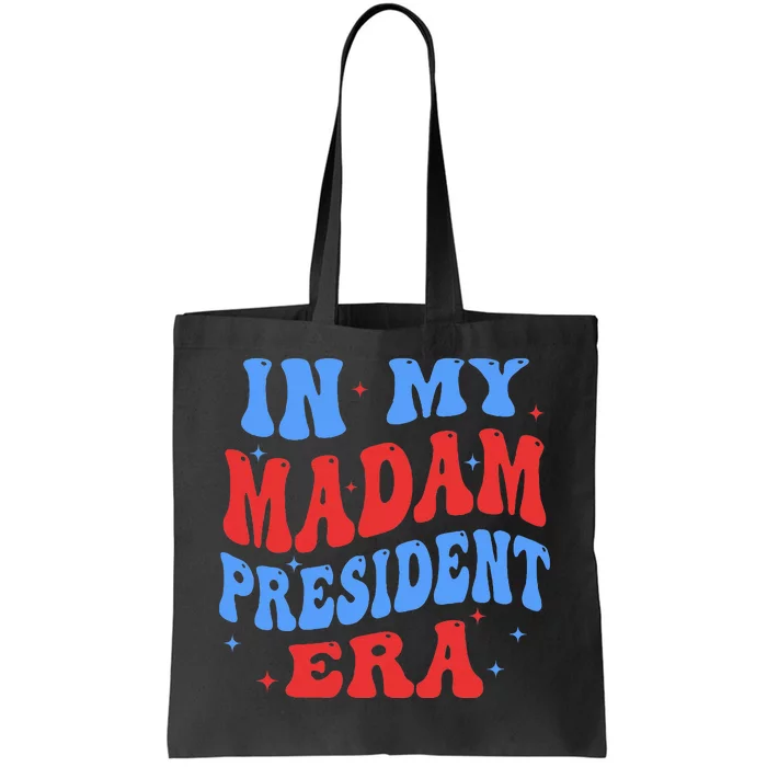 In My Madam President Era 2024 Madam President Tote Bag