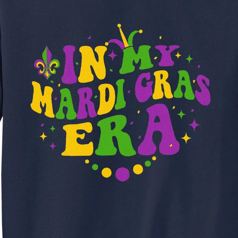 In My Mardi Gras Era Festival Retro Carnival Party Holiday Tall Sweatshirt