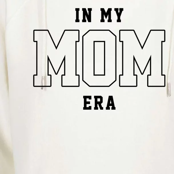 In My Mom Era Cute Mothers Day Gift Womens Funnel Neck Pullover Hood