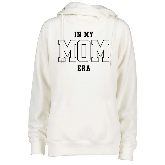 In My Mom Era Cute Mothers Day Gift Womens Funnel Neck Pullover Hood