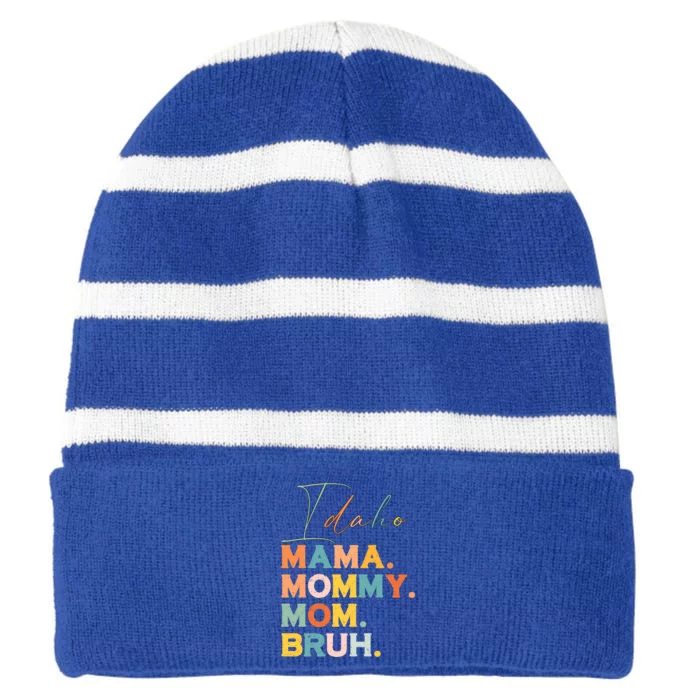 Idaho Mama Mommy Mom Bruh Funny Mothers Day Funny Gift For Mom Gift Striped Beanie with Solid Band