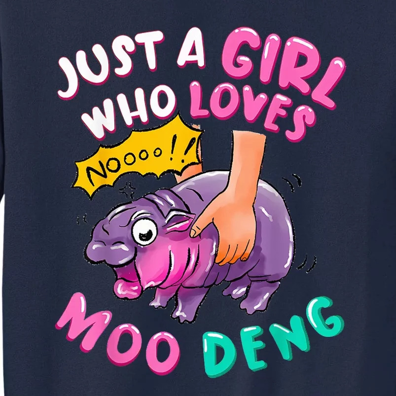 In My Moo Deng Era  Moo Deng Lover Just A Girl Who Loves Moo Deng Tall Sweatshirt