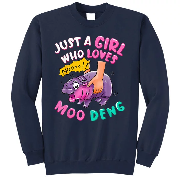 In My Moo Deng Era  Moo Deng Lover Just A Girl Who Loves Moo Deng Tall Sweatshirt