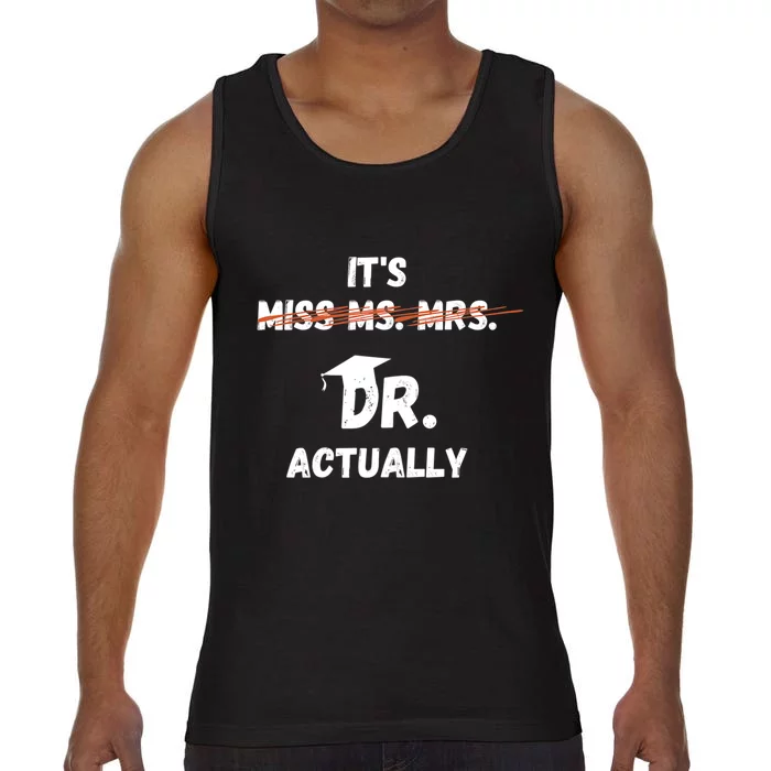 Its Miss Ms Mrs Dr Actually Funny Doctor Graduation Comfort Colors® Tank Top