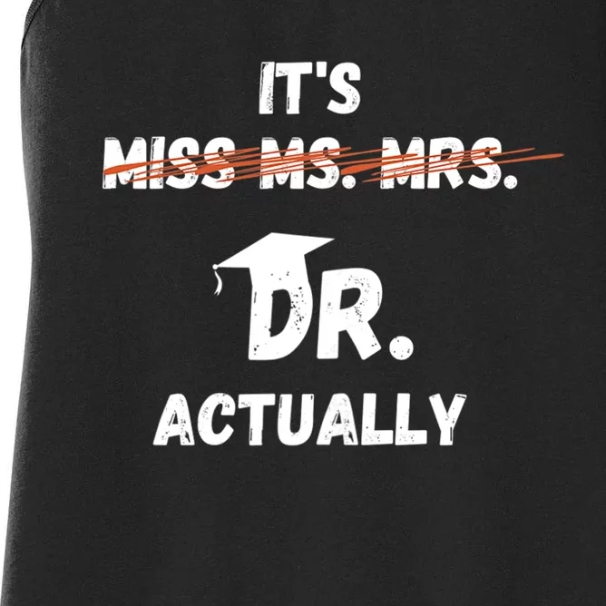 Its Miss Ms Mrs Dr Actually Funny Doctor Graduation Women's Racerback Tank