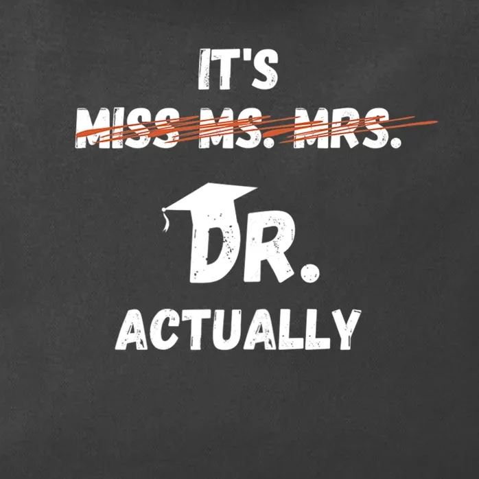 Its Miss Ms Mrs Dr Actually Funny Doctor Graduation Zip Tote Bag