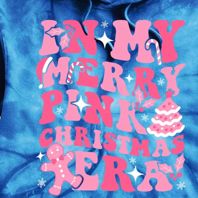 In My Merry Pink Christmas Era Groovy Ie Xmas Holiday Great Gift Tie Dye Hoodie