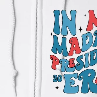 In My Madam President Era Kamalaharris Supporter President Full Zip Hoodie