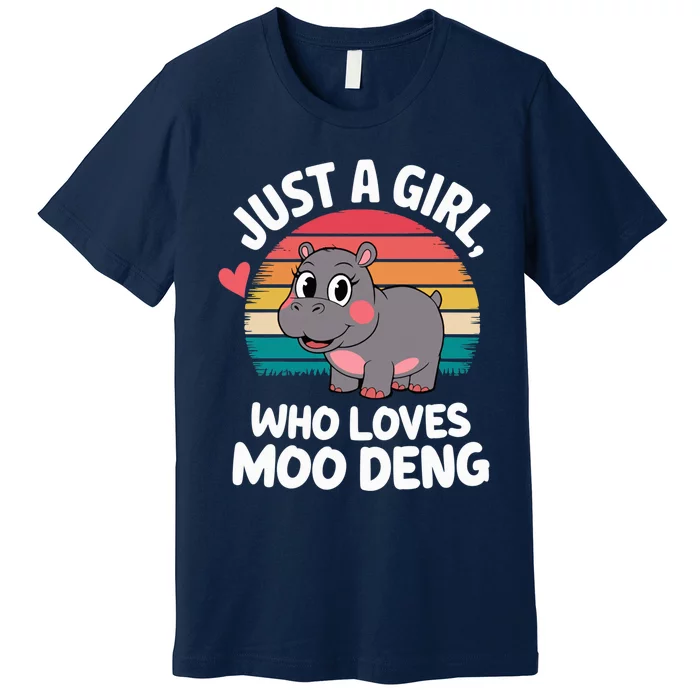 In My Moo Deng Era  Moo Deng Lover Just A Girl Who Loves Moo Deng Premium T-Shirt