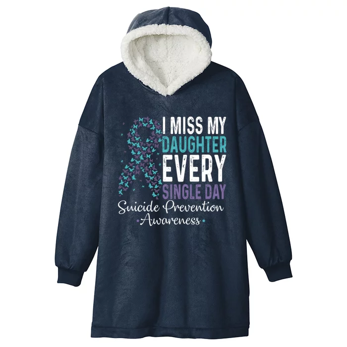 I Miss My Daughter Every Single Day Gift Suicide Prevention Meaningful Gift Hooded Wearable Blanket