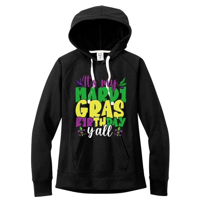 Its My Mardi Gras Birthday Yall Carnival Costume Mardi Gras Cute Gift Women's Fleece Hoodie