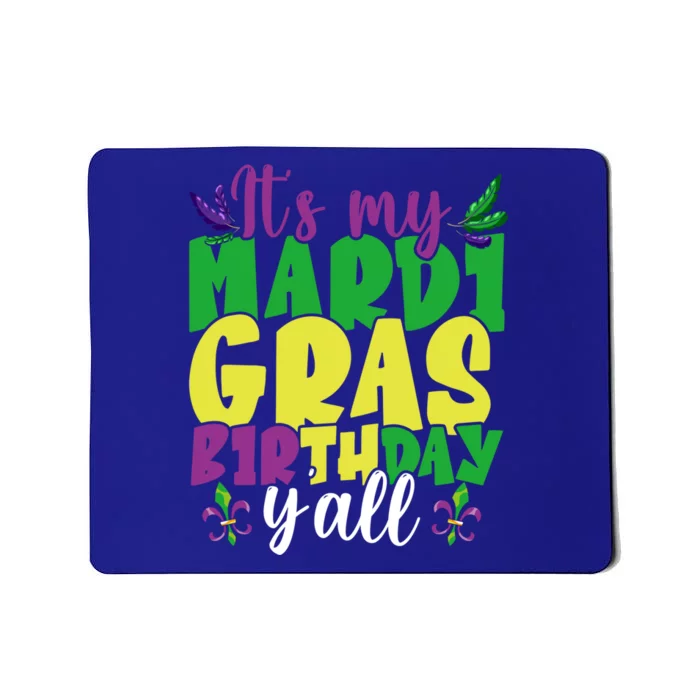 Its My Mardi Gras Birthday Yall Carnival Costume Mardi Gras Cute Gift Mousepad