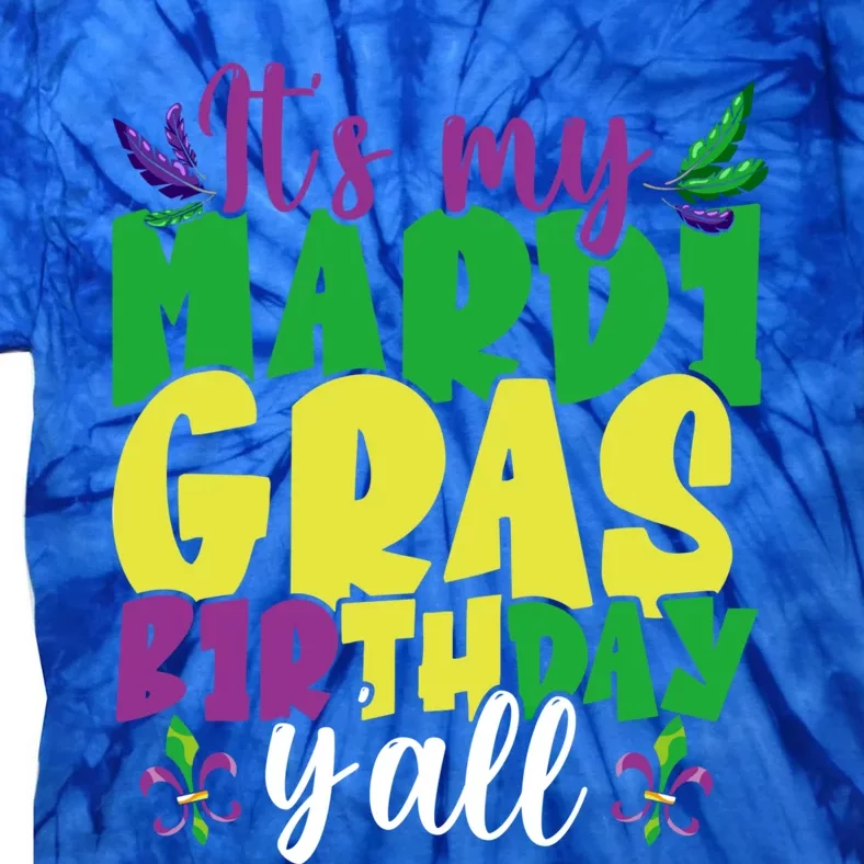 Its My Mardi Gras Birthday Yall Carnival Costume Mardi Gras Cute Gift Tie-Dye T-Shirt