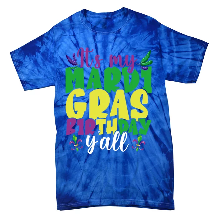 Its My Mardi Gras Birthday Yall Carnival Costume Mardi Gras Cute Gift Tie-Dye T-Shirt