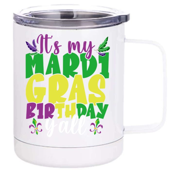 Its My Mardi Gras Birthday Yall Carnival Costume Mardi Gras Cute Gift Front & Back 12oz Stainless Steel Tumbler Cup