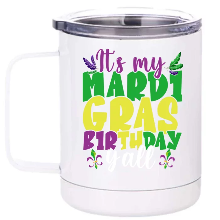 Its My Mardi Gras Birthday Yall Carnival Costume Mardi Gras Cute Gift Front & Back 12oz Stainless Steel Tumbler Cup