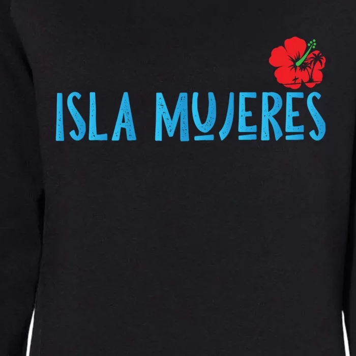 Isla Mujeres Mexico Vacation Souvenirs Matching Family Trip Funny Gift Womens California Wash Sweatshirt