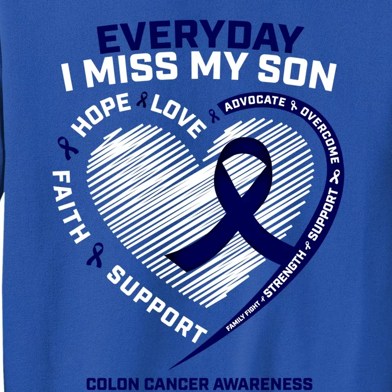 I Miss My Son Gift Loving Memory Son Colon Cancer Awareness Meaningful Gift Tall Sweatshirt