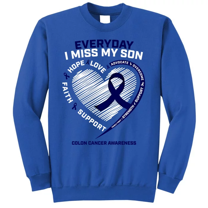 I Miss My Son Gift Loving Memory Son Colon Cancer Awareness Meaningful Gift Tall Sweatshirt