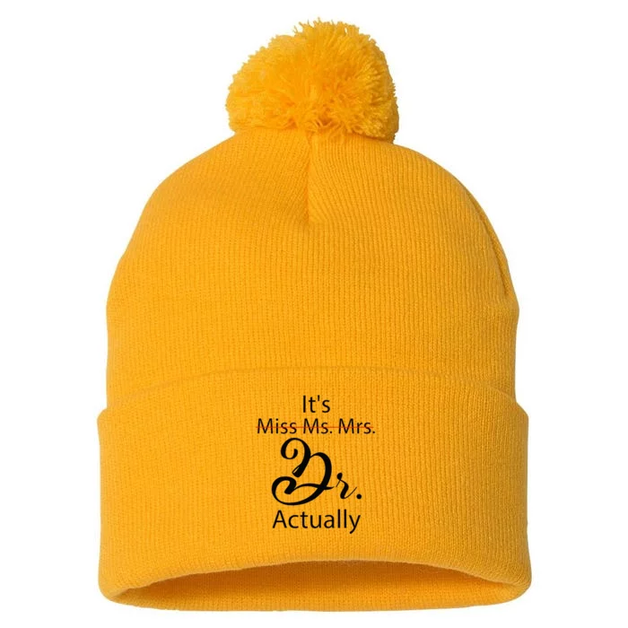 Its Miss Ms Mrs Dr Actually Funny Doctor Graduation Pom Pom 12in Knit Beanie