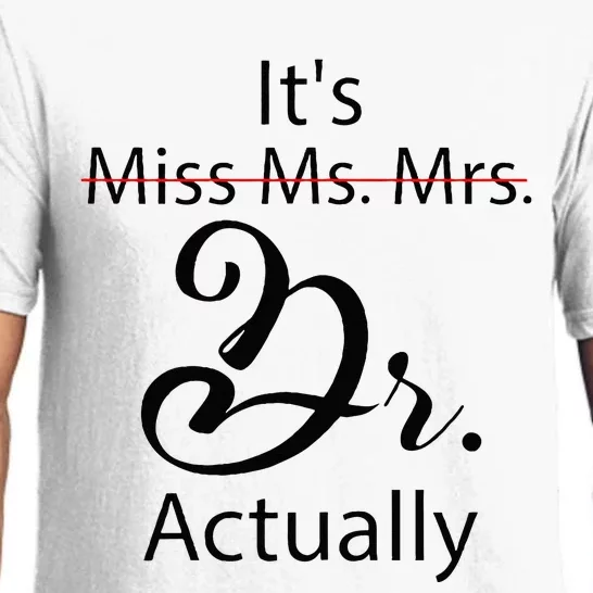 Its Miss Ms Mrs Dr Actually Funny Doctor Graduation Pajama Set