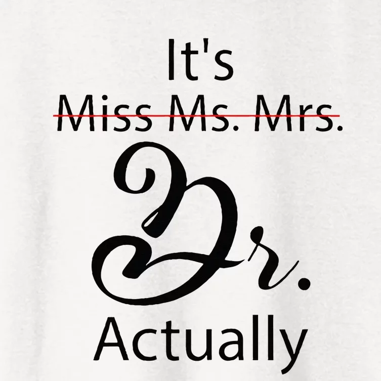 Its Miss Ms Mrs Dr Actually Funny Doctor Graduation Women's Crop Top Tee