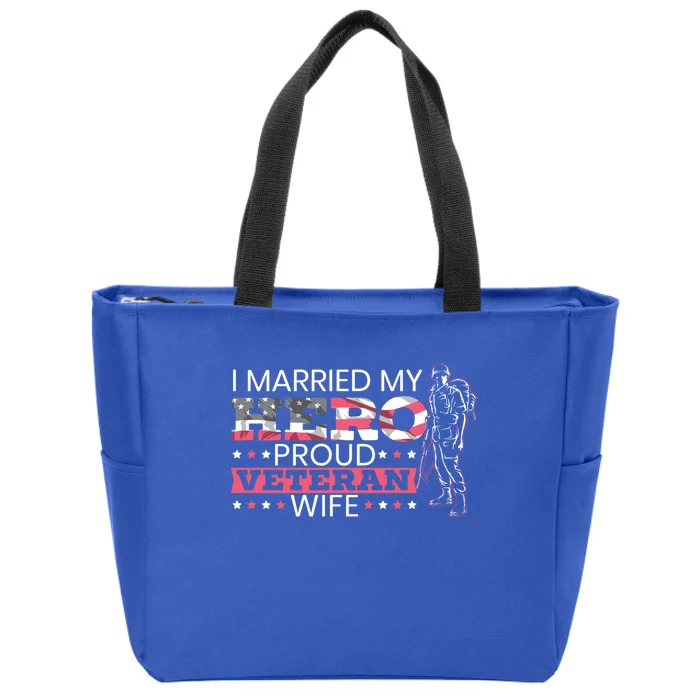 I Married My Hero Proud Veteran Wife Mom 4th Of July Gift Zip Tote Bag