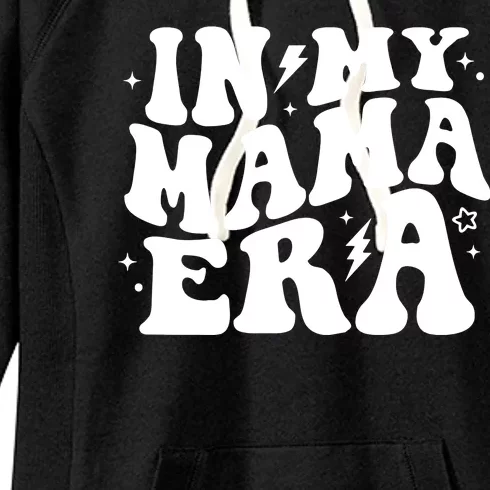 In My Mama Era Cute Mothers Day Women's Fleece Hoodie