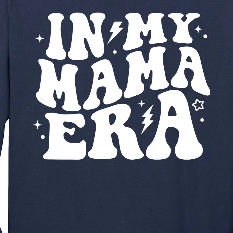 In My Mama Era Cute Mothers Day Tall Long Sleeve T-Shirt