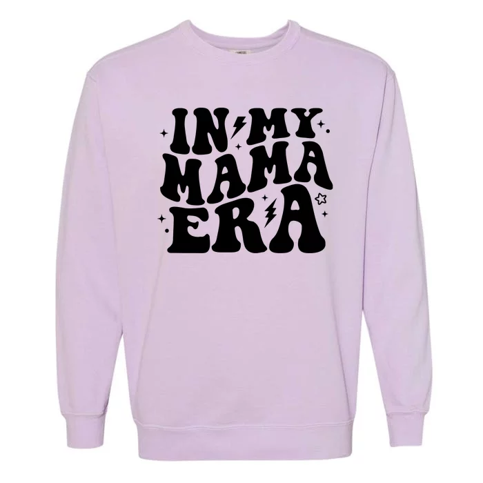 In My Mama Era Cute Mothers Day Garment-Dyed Sweatshirt