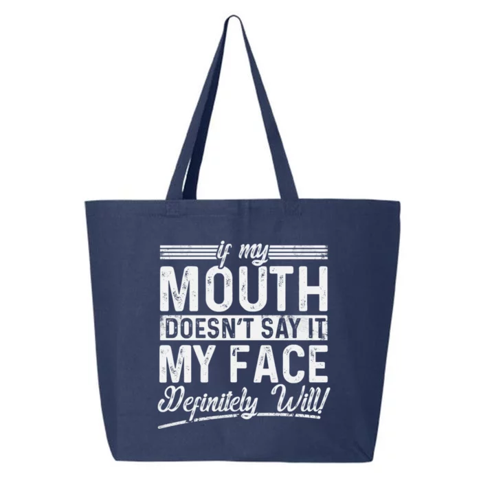 If My Mouth DoesnT Say It My Face Definitely Will Funny 25L Jumbo Tote