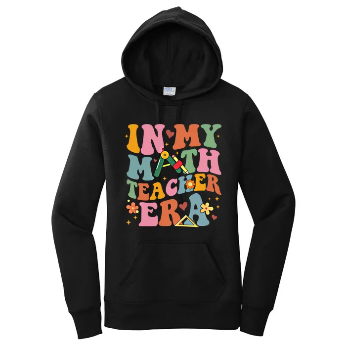 In My Math Teacher Era Back To School Groovy TeacherS Day Funny Gift Women's Pullover Hoodie