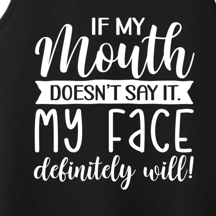 If My Mouth DoesnT Say It My Face Definitely Will Funny Performance Tank