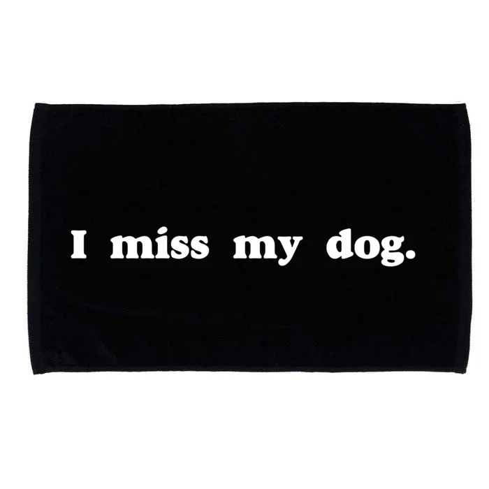 I Miss My Dog Puppy Friend Family Tail Wagging Cute Gift Microfiber Hand Towel