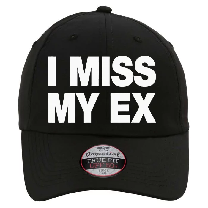 I Miss My Ex The Original Performance Cap