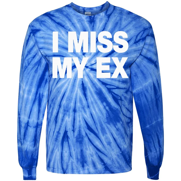 I Miss My Ex Tie-Dye Long Sleeve Shirt