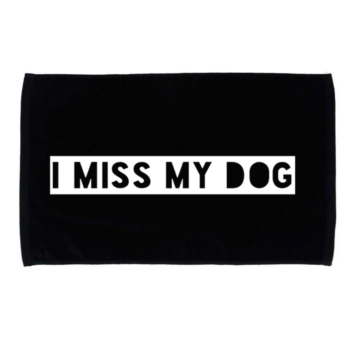 I Miss My Dog Tail Wagging Memory Dog Lover Memory Print Gift Microfiber Hand Towel