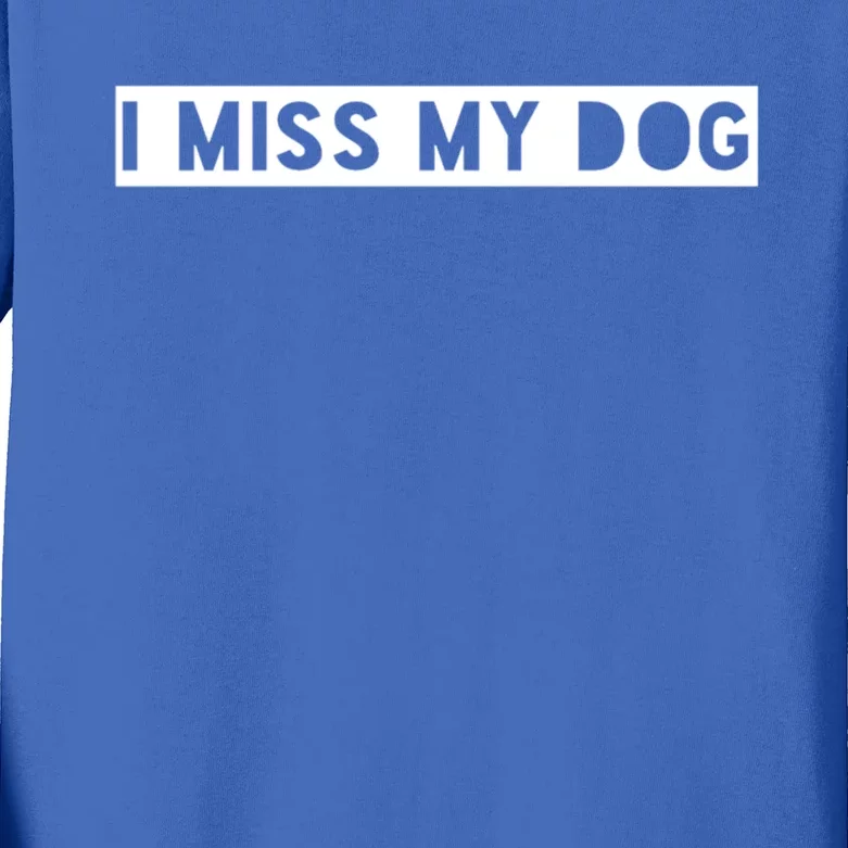 I Miss My Dog Tail Wagging Memory Dog Lover Memory Print Gift Kids Long Sleeve Shirt